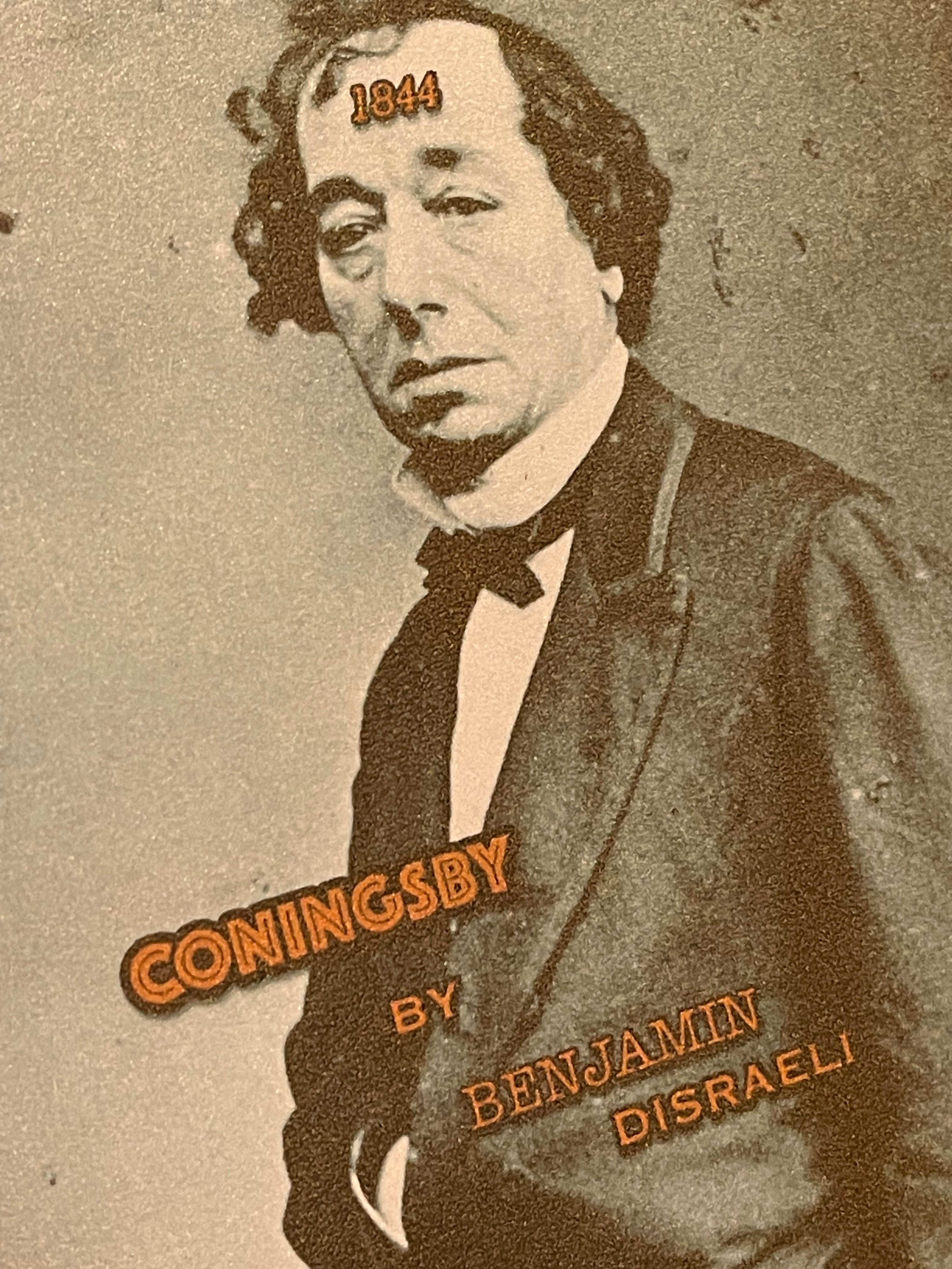 Coningsby the New Generation by BENJAMIN DISRAELI the Jew Prime Minister of Britain (1844 facsimile)